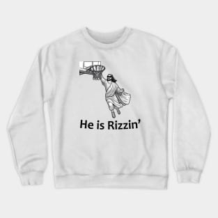 Funny Easter Jesus Playing Basketball Meme: He is Rizzin. Crewneck Sweatshirt